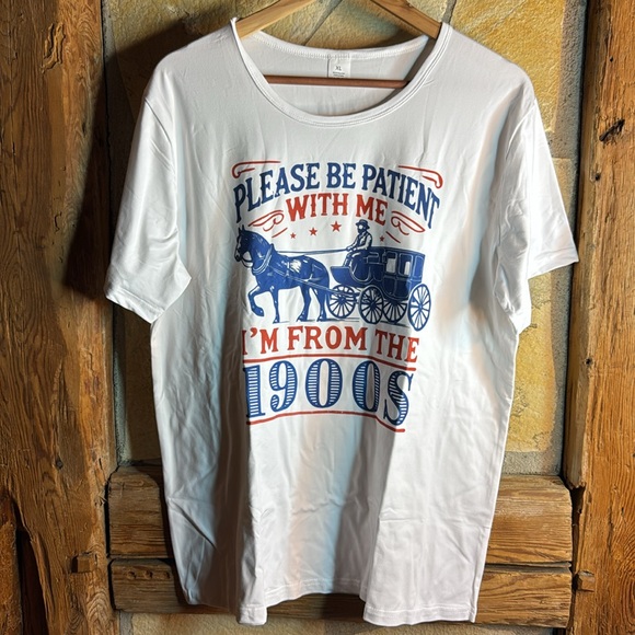 Please Be Patient Withe Me I’m From The 1900’s Tee 🫶 - Picture 7 of 10